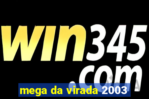 mega da virada 2003